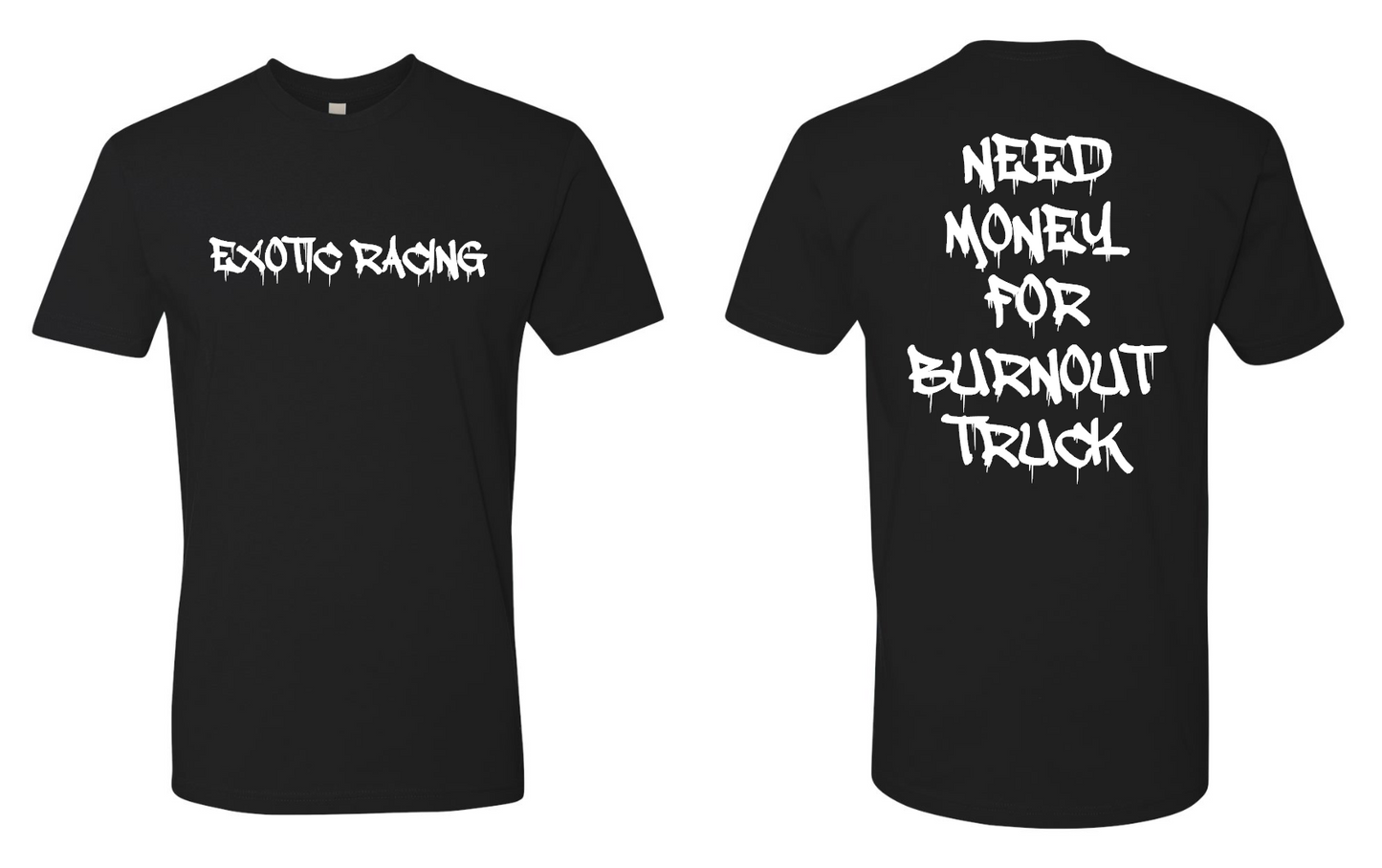 Black T-Shirt with Exotic Logo Need Money For Burnout Truck (400 ENTRIES)