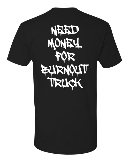 Black T-Shirt with Exotic Logo Need Money For Burnout Truck (400 ENTRIES)